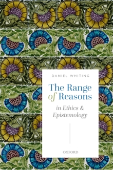 The Range of Reasons : in Ethics and Epistemology