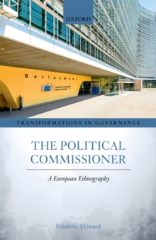 The Political Commissioner : A European Ethnography