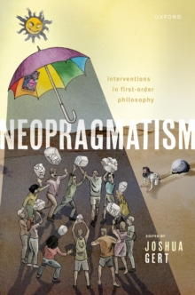 Neopragmatism : Interventions in First-order Philosophy