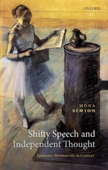 Shifty Speech and Independent Thought : Epistemic Normativity in Context