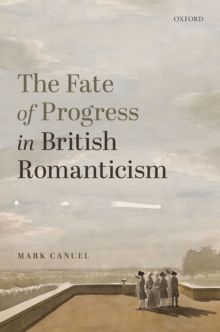 The Fate of Progress in British Romanticism