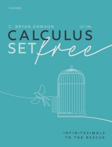 Calculus Set Free : Infinitesimals to the Rescue