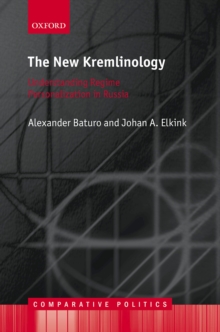 The New Kremlinology : Understanding Regime Personalization in Russia