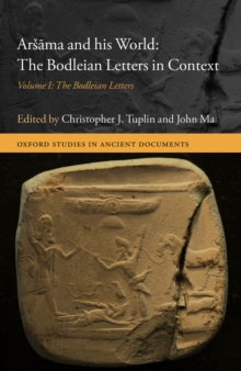 Arsama and his World: The Bodleian Letters in Context : Volume I: The Bodleian Letters