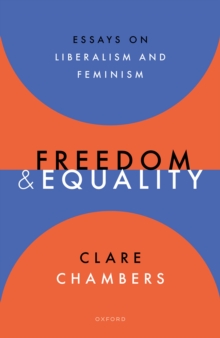 Freedom and Equality : Essays on Liberalism and Feminism