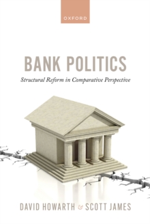 Bank Politics : Structural Reform in Comparative Perspective