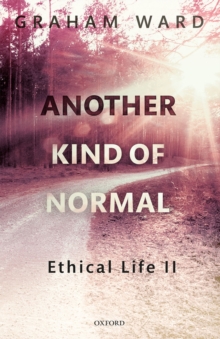 Another Kind of Normal : Ethical Life II