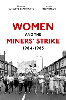 Women and the Miners' Strike, 1984-1985