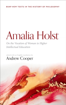 Amalia Holst: On the Vocation of Woman to Higher Intellectual Education