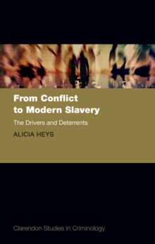 From Conflict to Modern Slavery : The Drivers and the Deterrents