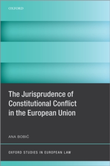 The Jurisprudence of Constitutional Conflict in the European Union