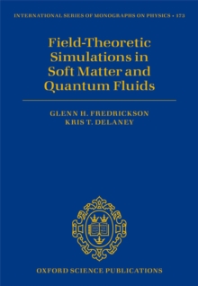 Field-Theoretic Simulations in Soft Matter and Quantum Fluids