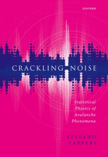 Crackling Noise : Statistical Physics of Avalanche Phenomena