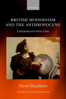 British Modernism and the Anthropocene : Experiments with Time