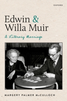 Edwin and Willa Muir : A Literary Marriage