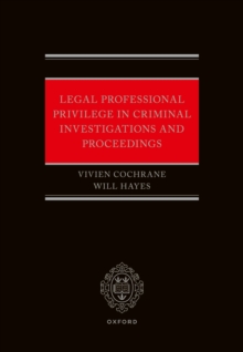 Legal Professional Privilege in Criminal Investigations and Proceedings