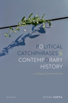 Political Catchphrases and Contemporary History : A Critique of New Normals