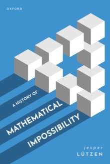 A History of Mathematical Impossibility