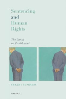 Sentencing and Human Rights : The Limits on Punishment