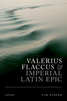 Valerius Flaccus and Imperial Latin Epic