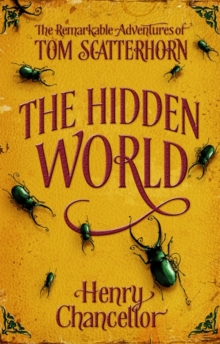 The Hidden World: The Remarkable Adventures of Tom Scatterhorn, Paperback Book The Hidden World: The Remarkable Adventures of Tom Scatterhorn, Paperback Book
