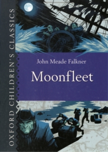 Oxford Children's Classics: Moonfleet, Hardback Book Oxford Children's Classics: Moonfleet, Hardback Book