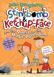 Stinkbomb and Ketchup-Face and the Quest for the Magic Porcupine, Paperback Book Stinkbomb and Ketchup-Face and the Quest for the Magic Porcupine, Paperback Book