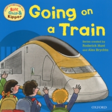 Oxford Reading Tree Read With Biff, Chip, and Kipper: First Experiences: Going on a Train, Paperback / softback Book Oxford Reading Tree Read With Biff, Chip, and Kipper: First Experiences: Going on a Train, Paperback / softback Book