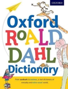 Oxford Roald Dahl Dictionary : From Aardvark to Zozimus, a Real Dictionary of Everyday and Extra-Usual Words, Hardback Book Oxford Roald Dahl Dictionary : From Aardvark to Zozimus, a Real Dictionary of Everyday and Extra-Usual Words, Hardback Book