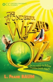 Oxford Children's Classics: The Wonderful Wizard of OZ, Paperback Book Oxford Children's Classics: The Wonderful Wizard of OZ, Paperback Book