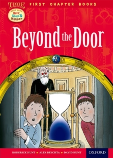 Oxford Reading Tree Read with Biff, Chip and Kipper: Level 11 First Chapter Books: Beyond the Door, Hardback Book Oxford Reading Tree Read with Biff, Chip and Kipper: Level 11 First Chapter Books: Beyond the Door, Hardback Book