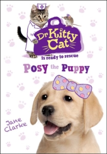 Dr KittyCat is Ready to Rescue: Posy the Puppy, Paperback Book Dr KittyCat is Ready to Rescue: Posy the Puppy, Paperback Book