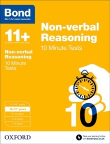 Bond 11+: Non-verbal Reasoning: 10 Minute Tests : 10-11+ years, Paperback / softback Book Bond 11+: Non-verbal Reasoning: 10 Minute Tests : 10-11+ years, Paperback / softback Book