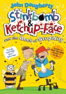 Stinkbomb and Ketchup-Face and the Bees of Stupidity, Paperback Book Stinkbomb and Ketchup-Face and the Bees of Stupidity, Paperback Book