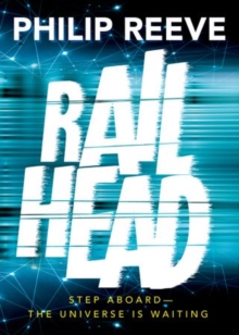 Railhead: shortlisted for the CILIP Carnegie Medal 2017, Hardback Book Railhead: shortlisted for the CILIP Carnegie Medal 2017, Hardback Book