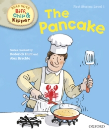 Read with Biff, Chip and Kipper First Stories: Level 1: The Pancake