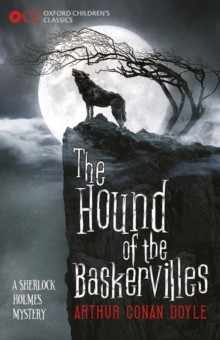 Oxford Children's Classics: The Hound of the Baskervilles, Paperback / softback Book Oxford Children's Classics: The Hound of the Baskervilles, Paperback / softback Book