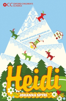 Oxford Children's Classics: Heidi, Paperback / softback Book Oxford Children's Classics: Heidi, Paperback / softback Book