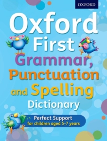 Oxford First Grammar, Punctuation And Spelling Dictionary