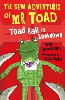 The New Adventures of Mr Toad: Toad Hall in Lockdown, Paperback Book The New Adventures of Mr Toad: Toad Hall in Lockdown, Paperback Book
