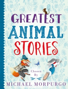 Greatest Animal Stories, chosen by Michael Morpurgo, Paperback Book Greatest Animal Stories, chosen by Michael Morpurgo, Paperback Book
