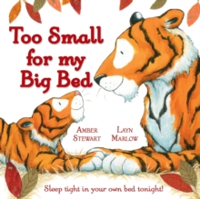 Too Small for My Big Bed, Hardback Book Too Small for My Big Bed, Hardback Book