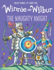 Winnie and Wilbur: The Naughty Knight, Hardback Book Winnie and Wilbur: The Naughty Knight, Hardback Book