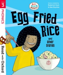 Read with Oxford: Stage 3: Biff, Chip and Kipper: Egg Fried Rice and Other Stories, Paperback / softback Book Read with Oxford: Stage 3: Biff, Chip and Kipper: Egg Fried Rice and Other Stories, Paperback / softback Book