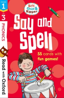 Read with Oxford: Stages 1-3: Biff, Chip and Kipper: Say and Spell Flashcards, Cards Book Read with Oxford: Stages 1-3: Biff, Chip and Kipper: Say and Spell Flashcards, Cards Book