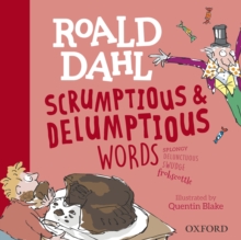 Roald Dahl's Scrumptious and Delumptious Words