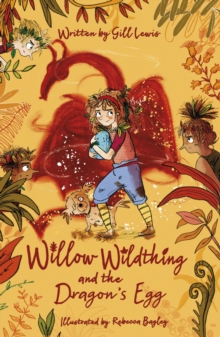 Willow Wildthing and the Dragon's Egg