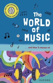 Very Short Introductions for Curious Young Minds: The World of Music : and How it Moves Us