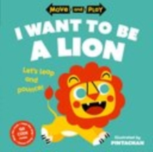 Move and Play: I Want to Be a Lion