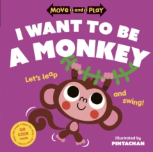 Move and Play: I Want to Be a Monkey